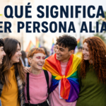 QUÉ SIGNIFICA SER PERSONA ALIADA