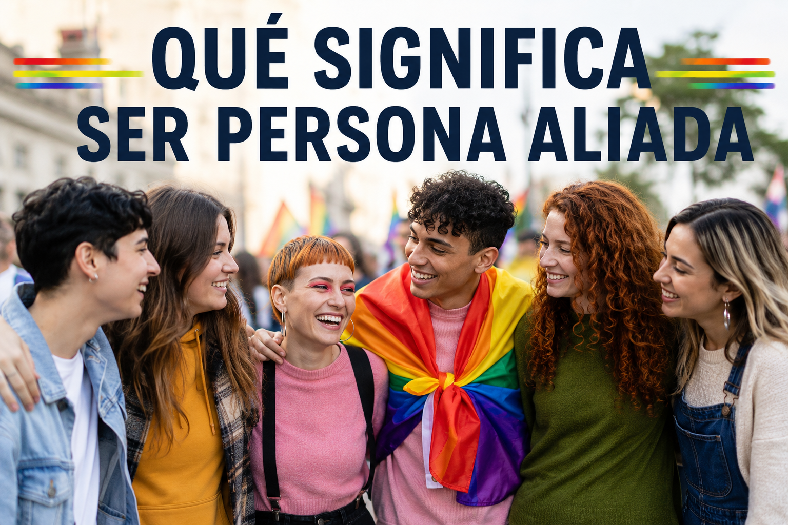 QUÉ SIGNIFICA SER PERSONA ALIADA
